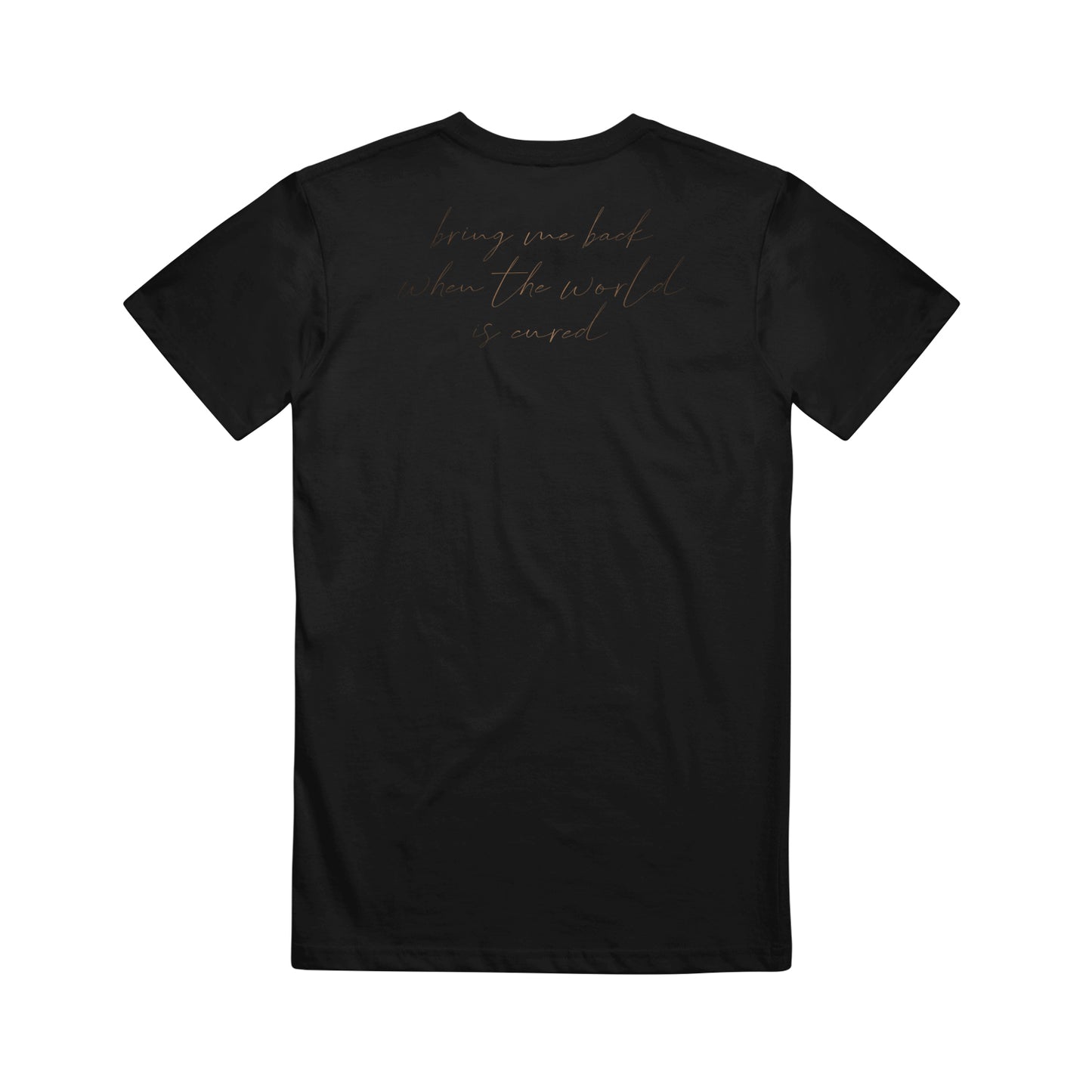 Bring Me Back When The World Is Cured Black T-Shirt